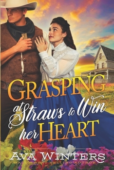Paperback Grasping at Straws to Win Her Heart: A Western Historical Romance Book