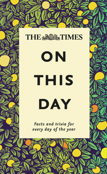 Hardcover Times on This Day: Facts and Trivia for Every Day of the Year Book