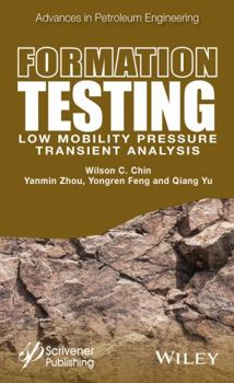 Hardcover Formation Testing: Low Mobility Pressure Transient Analysis Book