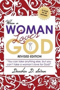 When a Woman Loves God: You Can Take Anything Else, But You Can't Take a Woman's Love for God!
