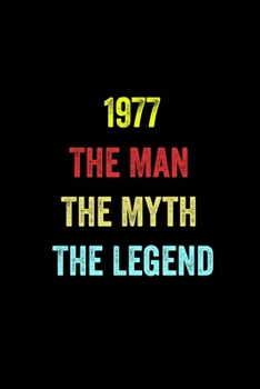 1977 The Man The Myth The Legend: 6 X 9 Blank Lined journal Gifts Idea - Birthday Gift Lined Notebook / journal gift for men - Soft Cover, Matte Finish