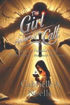 The Girl Answered The Call: A Journey of Faith and Victory. She Was Chosen… But Could She Survive?