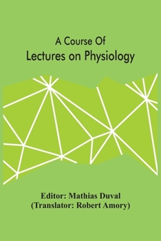 Paperback A Course Of Lectures On Physiology Book