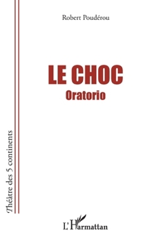 Paperback Le Choc: Oratorio [French] Book