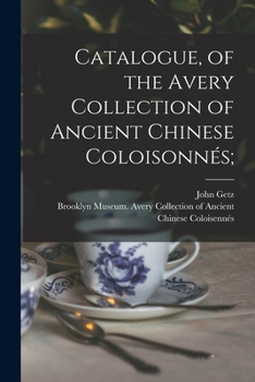 Paperback Catalogue, of the Avery Collection of Ancient Chinese Coloisonnés; Book