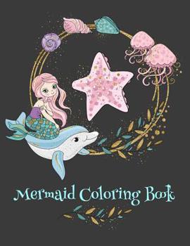 Paperback Mermaid Coloring Book: Beautiful Mermaids and Their Ocean Friends Simple Coloring Book for Kids Book