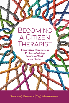 Paperback Becoming a Citizen Therapist: Integrating Community Problem-Solving Into Your Work as a Healer Book