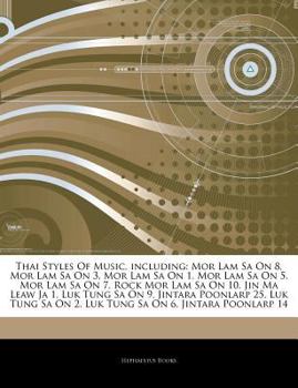 Articles on Thai Styles of Music, Including : Mor Lam Sa on 8, Mor Lam Sa on 3, Mor Lam Sa on 1, Mor Lam Sa on 5, Mor Lam Sa on 7, Rock Mor Lam Sa On 1