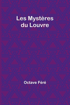 Paperback Les Mystères du Louvre [French] Book