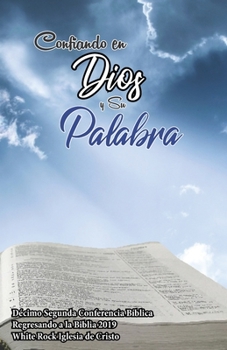 Paperback Confiando en Dios y Su Palabra: Décimo segunda conferencia "Regresando a la Biblia" [Spanish] Book