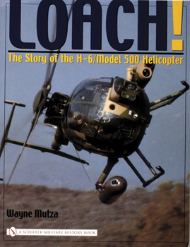 Paperback Loach!: The Story of the H-6/Model 500 Helicopter Book