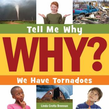 We Have Tornadoes - Book  of the Tell Me Why: Nature