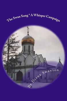 Paperback The Swan Song: A Whisper Campaign Book
