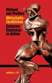 Paperback Wirtschaftsfaschismus: Extremer Etatismus in Aktion [German] Book