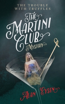 Paperback The Martini Club Mystery: The Trouble with Truffles Book