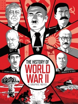 Hardcover The History of World War II: A Graphic Novel Retelling of the 20th Century's Defining War Book