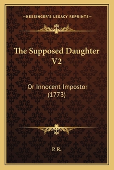 Paperback The Supposed Daughter V2: Or Innocent Impostor (1773) Book