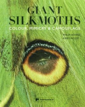 Paperback The Giant Silkmoths: Colour, Mimicry & Camouflage Book