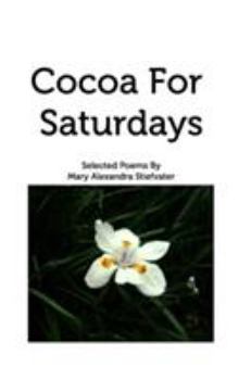 Hardcover Cocoa For Saturdays: Selected Poems Book