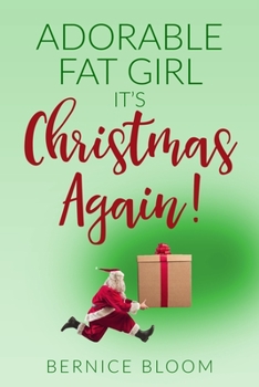 Adorable Fat Girl: It's Christmas Again! - Book #13 of the Adorable Fat Girl