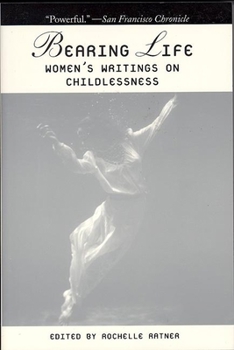 Paperback Bearing Life: Women's Writings on Childlessness Book