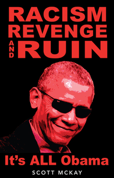 Hardcover Racism, Revenge and Ruin: It's All Obama Book