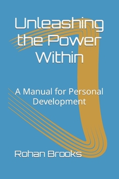 Paperback Unleashing the Power Within: A Manual for Personal Development Book