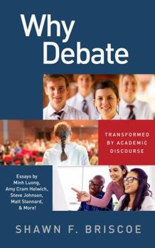 Paperback Why Debate: Transformed by Academic Discourse Book