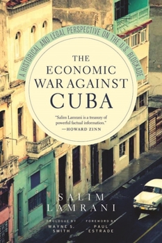 Paperback The Economic War Against Cuba: A Historical and Legal Perspective on the U.S. Blockade Book