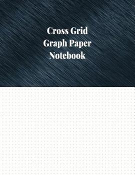 Paperback Cross Grid Graph Paper Notebook: 1/5 Inch Cross Grid Ruled, 120 Pages Book
