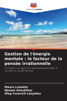Paperback Gestion de l'énergie mentale: le facteur de la pensée irrationnelle [French] Book