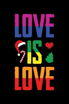 Paperback Love Is Love: Christmas Eve Notebook - Gay Xmas Snowman LGBTQ Winter Santa Claus Holiday Pride Season Mini Notepad Gift College Rule Book