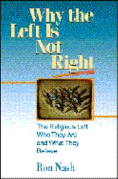 Paperback Why the Left is Not Right: The Religious Left--Who They Are and What They Believe Book