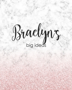 Paperback Braelyn's Big Ideas: Personalized Notebook - 8x10 Lined Women's Journal Book