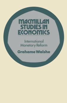 Paperback International monetary reform (Macmillan studies in economics) Book
