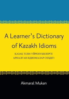 Paperback A Learner's Dictionary of Kazakh Idioms Book