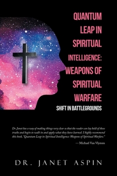 Paperback Quantum Leap in Spiritual Intelligence: Weapons of Spiritual Warfare: Shift in Battlegrounds Book