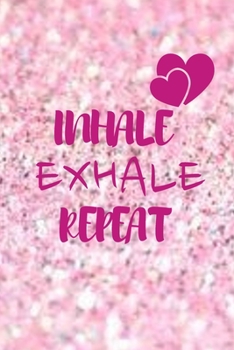 Paperback Inhale Exhale Repeat: Cute Fabulous Lovely Notebook/ Diary/ Journal to write in, Lovely Lined Blank designed interior 6 x 9 inches 80 Pages, Book