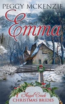 Emma - Book #9 of the Angel Creek Christmas Brides