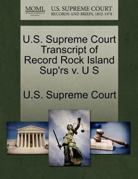 Paperback U.S. Supreme Court Transcript of Record Rock Island Sup'rs V. U S Book