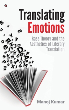 Translating Emotions: Rasa Theory and the Aesthetics of Literary Translation