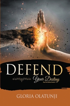 Paperback Defend Your Destiny: Stop the Destiny Stealer!! Book