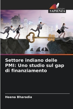 Paperback Settore indiano delle PMI: Uno studio sul gap di finanziamento [Italian] Book