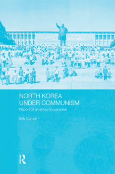 Paperback North Korea under Communism: Report of an Envoy to Paradise Book