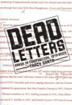 Paperback Dead Letters: Error in Composition, 1873-2004 (Research and Teaching in Rhetoric and Composition) Book
