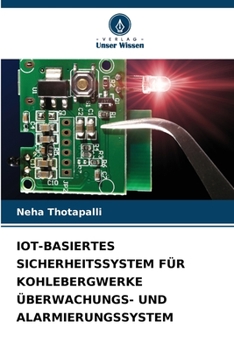 Paperback Iot-Basiertes Sicherheitssystem Für Kohlebergwerke Überwachungs- Und Alarmierungssystem [German] Book
