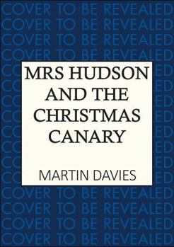 Mrs Hudson and the Christmas Canary: The latest in the bestselling Baker Street-set series (Holmes & Hudson Mysteries)
