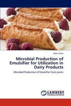 Paperback Microbial Production of Emulsifier for Utilization in Dairy Products Book