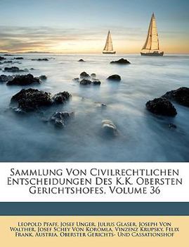 Paperback Sammlung Von Civilrechtlichen Entscheidungen Des K.K. Obersten Gerichtshofes, Volume 36 [German] Book