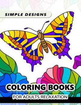 Paperback Simple Design Coloring books for adults relaxation: Flower, Floral, Butterfly and Bird with Simple pattern for beginner Book